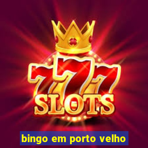 bingo em porto velho